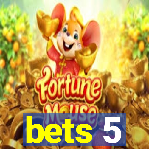 bets 5